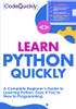 Learn Python Quickly: A Complete Beginner’S Guide To Learning Python, Even If You’Re New To Programming (Crash Course With Hands-On Project)