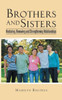 Brothers and Sisters: Restoring, Renewing and Strengthening Relationships