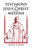 Testimony for Jesus Christ Is the Messiah: The Living Son of God