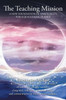 The Teaching Mission: A New Foundation of Spirituality for a Quickening Planet