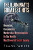 The Illuminati's Greatest Hits: Deception, Conspiracies, Murders And Assassinations By The World's Most Powerful Secret Society