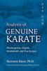 Analysis Of Genuine Karate: Misconceptions, Origins, Development, And True Purpose (Martial Science)