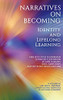 Narratives On Becoming: Identity And Lifelong Learning (I Am What I Become: Constructing Identities As Lifelong Learners) - Hardcover