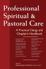 Professional Spiritual & Pastoral Care: A Practical Clergy And Chaplain'S Handbook