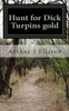 Hunt for Dick Turpins gold
