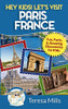 Hey Kids! Let's Visit Paris France: Fun, Facts and Amazing Discoveries for Kids (Volume 7)