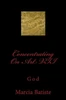 Concentrating On Art VII: God