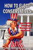How to Elect Conservatives: Your Election Campaign Management Handbook