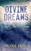 Divine Dreams: Live the dream