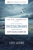 1 And 2 Thessalonians Study Guide Plus Streaming Video: Keep Calm And Carry On (40 Days Through The Book)