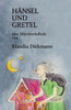 Haensel Und Gretel: Eine Maerchenballade
