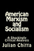 American Marxism and Socialism: A Shockingly Critical Analysis