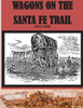 Wagons on the Santa Fe Trail 1822 - 1880