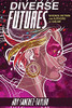 Diverse Futures: Science Fiction And Authors Of Color (New Suns: Race, Gender, And Sexuality)