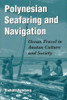 Polynesian Seafaring And Navigation: Ocean Travel In Anutan Culture And Society