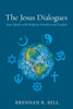 The Jesus Dialogues: Jesus Speaks with Religious Founders and Leaders