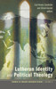 Lutheran Identity and Political Theology