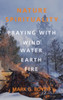Nature Spirituality: Praying with Wind, Water, Earth, Fire