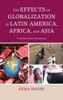 Effects of Globalization in Latin America, Africa, and Asia: A Global South Perspective