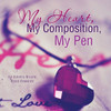 My Heart, My Composition, My Pen