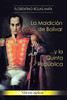 La Maldicion de Bolivar ... y La Quinta Republica: Oid MIS Suplicas
