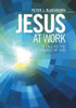Jesus at Work: A Call to the People of God