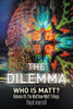 The Dilemma: Who Is Matt?