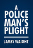 A Policeman's Plight