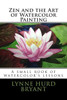 Zen and the Art of Watercolor Painting: A book of watercolor's lessons