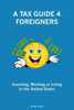 A Tax Guide 4 Foreigners: Investing, Working or Living in the United States