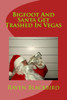 Bigfoot And Santa Get Trashed In Vegas