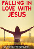 Falling in Love with Jesus: Embracing the true power of God’s love for my life