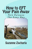 How to EFT Your Pain Away: Pain Release The Easy Way