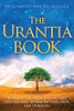 The Urantia Book: Revealing The Mysteries Of God, The Universe, World History, Jesus, And Ourselves - 9780911560077