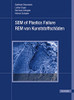Scanning Electron Microscopy Of Plastics Failure