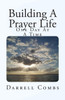 Building A Prayer Life: One Day At A Time