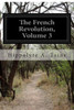 The French Revolution, Volume 3: The Origins of Contemporary France Volume 4