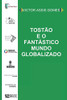 Tost?Úo E O Fant?Ístico Mundo Globalizado (Portuguese Edition)