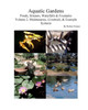 Aquatic Gardens Ponds, Streams, Waterfalls & Fountains: Volume 2. Maintenance, Maintenance, Livestock, & Example Systems