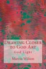 Drawing Closer to God Art: God Light