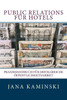 Public Relations für Hotels: Praxishandbuch für erfolgreiche Öffentlichkeitsarbeit
