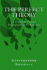 The Perfect Theory: A Complete Unified Description of the Universe