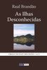 As Ilhas Desconhecidas: Notas e Paisagens