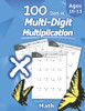 Humble Math - 100 Days Of Multi-Digit Multiplication: Ages 10-13: Multiplying Large Numbers With Answer Key - Reproducible Pages - Multiply Big Long Problems - 2 And 3 Digit Workbook