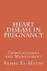 Heart Disease in Pregnancy: Complications and Management