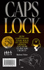 Caps Lock: How Capitalism Took Hold Of Graphic Design, And How To Escape From It