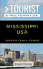 Greater Than a Tourist- Mississippi USA: 50 Travel Tips from a Local
