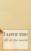 All of the world I love you