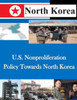 U.S. Nonproliferation Policy Towards North Korea