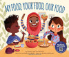 My Food, Your Food, Our Food (How Are We Alike And Different?) - Library Binding